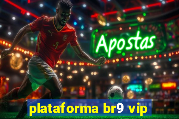 plataforma br9 vip